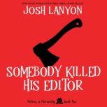 Somebody Killed His Editor, Josh Lanyon