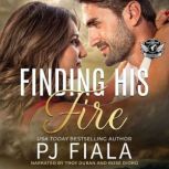 Finding His Fire, PJ Fiala