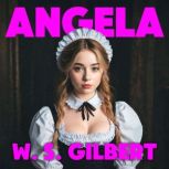 Angela, W. S. Gilbert