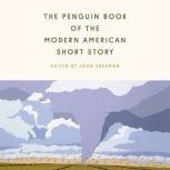 The Penguin Book of the Modern American Short Story, John Freeman
