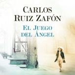 El juego del angel, Carlos Ruiz Zafon