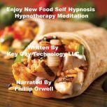 Enjoy New Food Self Hypnosis Hypnothe..., Key Guy Technology LLC