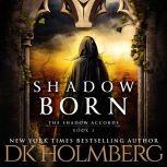 Shadow Born, D.K. Holmberg