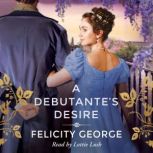 A Debutantes Desire, Felicity George
