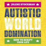Autistic World Domination, Jolene Stockman