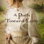 A Path Toward Love, Cara Lynn James