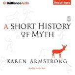A Short History of Myth, Karen Armstrong