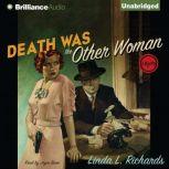 Death Was the Other Woman, Linda L. Richards