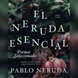 El Neruda Esencial Poemas Selecciona..., Pablo Neruda