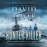Hunter Killer The War with China: The Battle for the Central Pacific, David Poyer