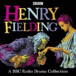 Henry Fielding A BBC Radio Drama Col..., Henry Fielding