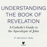 Understanding The Book of Revelation, Bertrand A. Buby