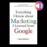 Everything I Know about Marketing I L..., Aaron Goldman