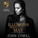 Illusions that May, Eden O'Neill