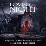 Loved By Night, MiLDRED OSEI-DIKO