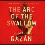 The Arc of the Swallow, S. J. Gazan