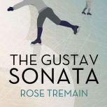 The Gustav Sonata, Rose Tremain