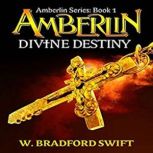 Amberlin Divine Destiny, W. Bradford Swift