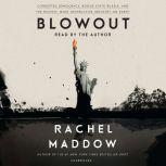 Blowout, Rachel Maddow
