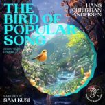 The Bird of Popular Song Story Time,..., Hans Christian Andersen
