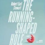 The RunningShaped Hole, Robert Earl Stewart