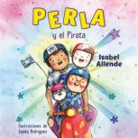 Perla y el Pirata Perla and the Pira..., Isabel Allende