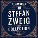 The Stefan Zweig Collection Volume ..., Stefan Zweig