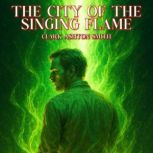 The City Of The Singing Flame, Clark Ashton Smith