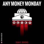 Any Money Monday UK, Ivan F. Rivero