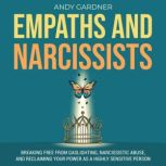 Empaths and Narcissists Breaking Fre..., Andy Gardner