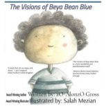 The Visions of Beya Bean Blue, zOAlonzO Gross