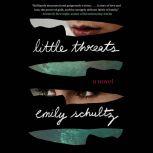 Little Threats, Emily Schultz