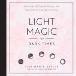 Light Magic for Dark Times, Lisa Marie Basile