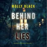 Behind Her Lies A riveting psychologi..., Molly Black