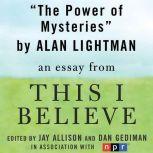 The Power of Mysteries, Alan Lightman