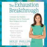 The Exhaustion Breakthrough, Holly Phillips
