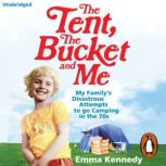 The Tent, the Bucket and Me, Emma Kennedy
