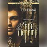 The Iron Warrior (The Iron Fey), Julie Kagawa