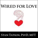 Wired for Love, PsyD Tatkin