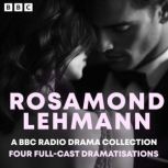 Rosamond Lehmann A BBC Radio Collect..., Rosamond Lehmann