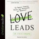 Love Leads, Steve Greene