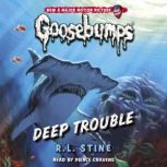 Deep Trouble Classic Goosebumps 2, R. L. Stine