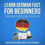 Learn German Fast for Beginners, Michael Noble