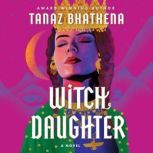 Witch Daughter, Tanaz Bhathena