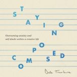 Staying Composed, Dale Trumbore