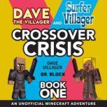 Dave the Villager and Surfer Villager Crossover Crisis, Book One An Unofficial Minecraft Adventure, Dr. Block