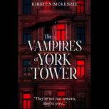 The Vampires of York Tower, Kirsten McKenzie