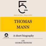 Thomas Mann A short biography, 5 Minutes