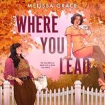 Where You Lead, Melissa Grace