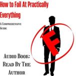 How To Fail At Practically Everything..., Jesse Lucas